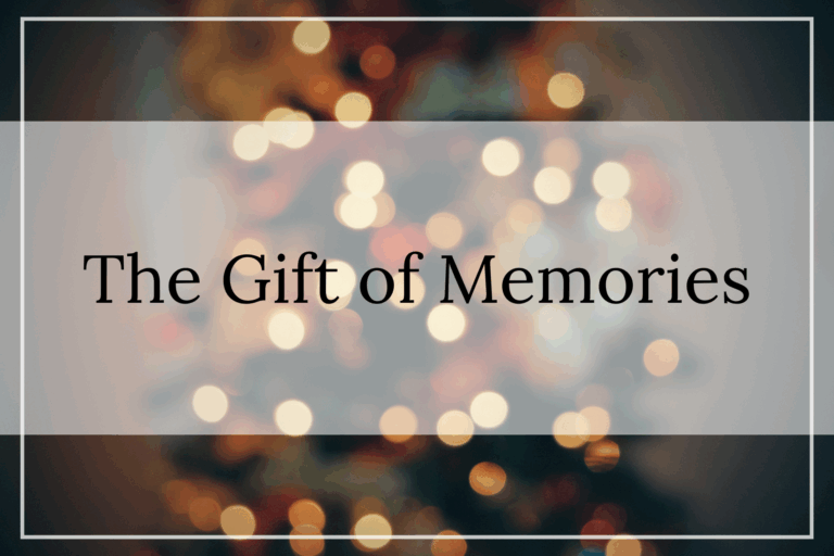 December Prompt – The Gift of Memories